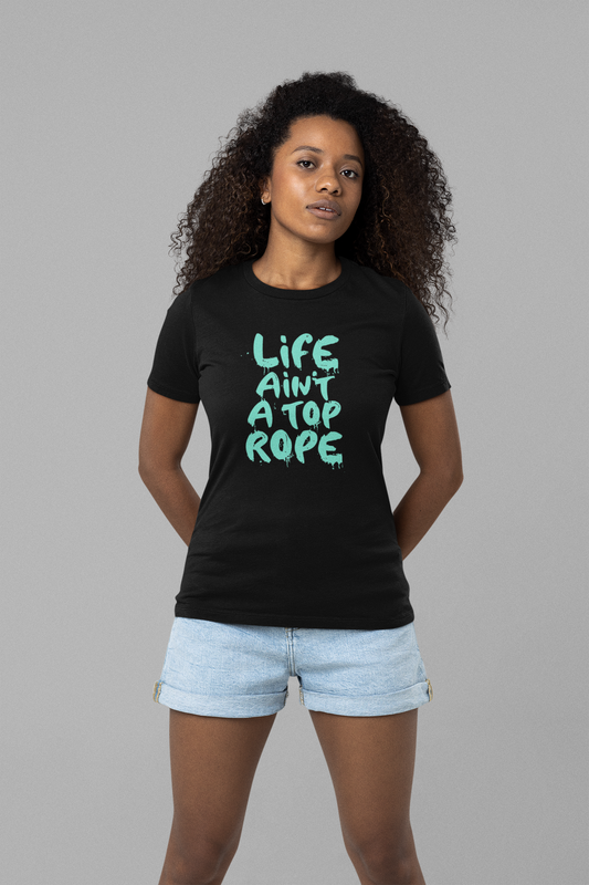 Life Ain't A Top Rope Graffiti T Shirt